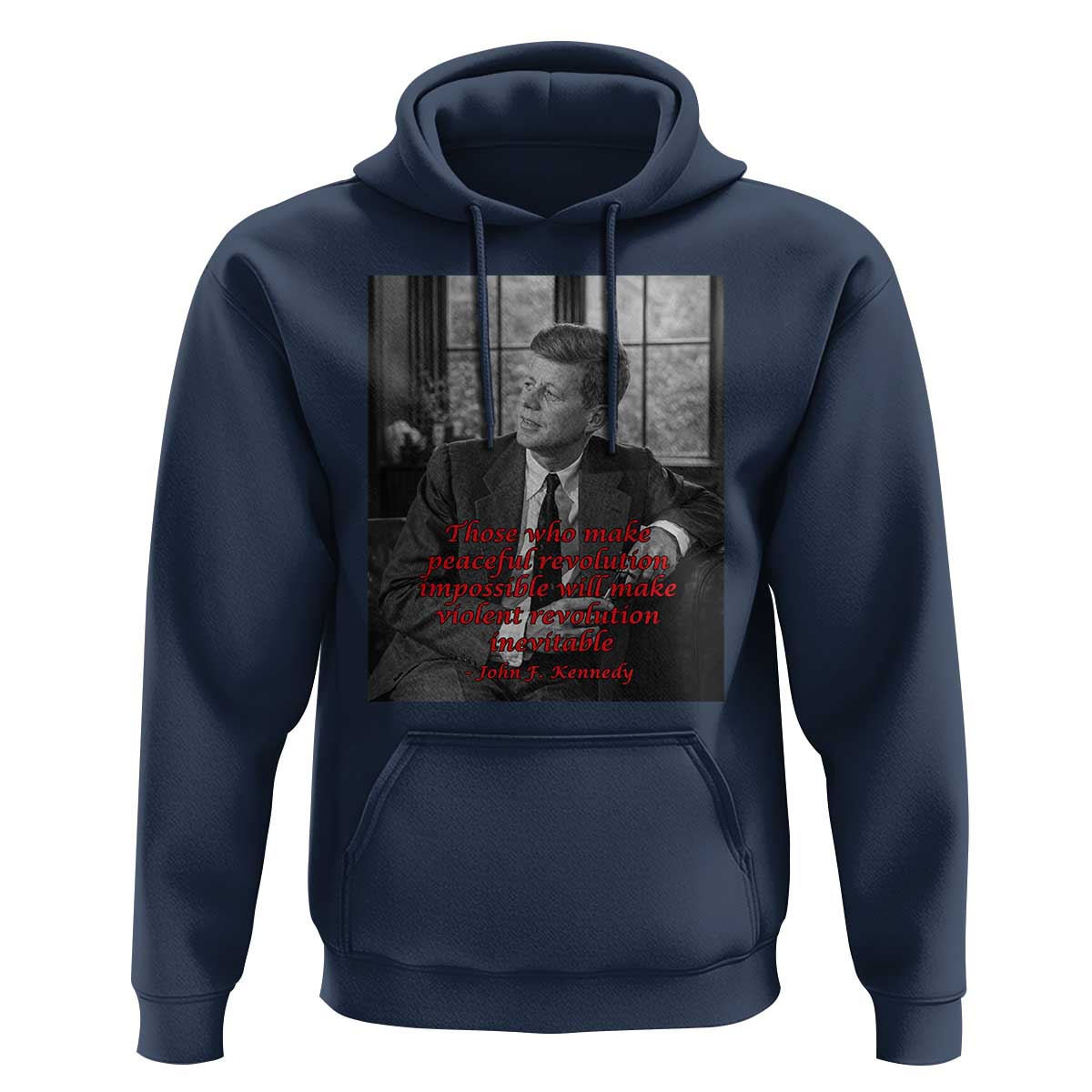 John F Kennedy Quote Hoodie American President History US Presidential Leader