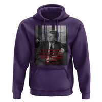 John F Kennedy Quote Hoodie American President History US Presidential Leader
