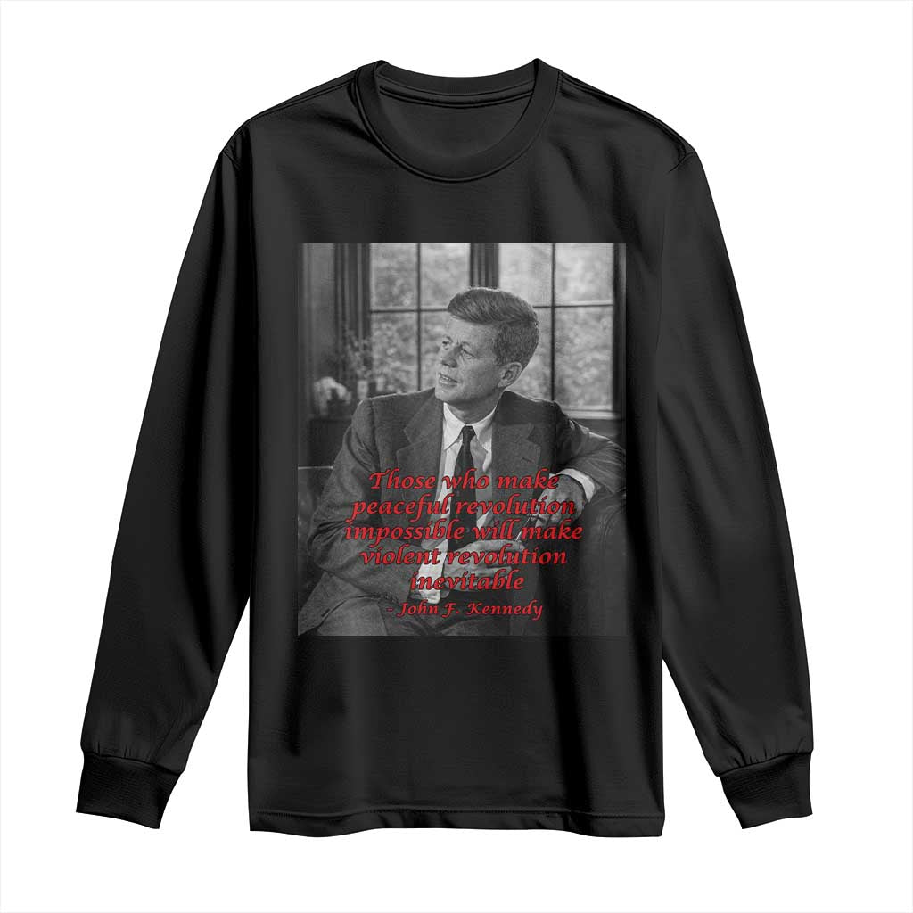 John F Kennedy Quote Long Sleeve Shirt American President History US Presidential Leader