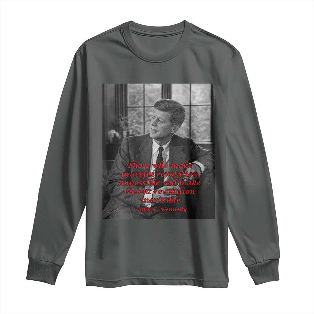 John F Kennedy Quote Long Sleeve Shirt American President History US Presidential Leader