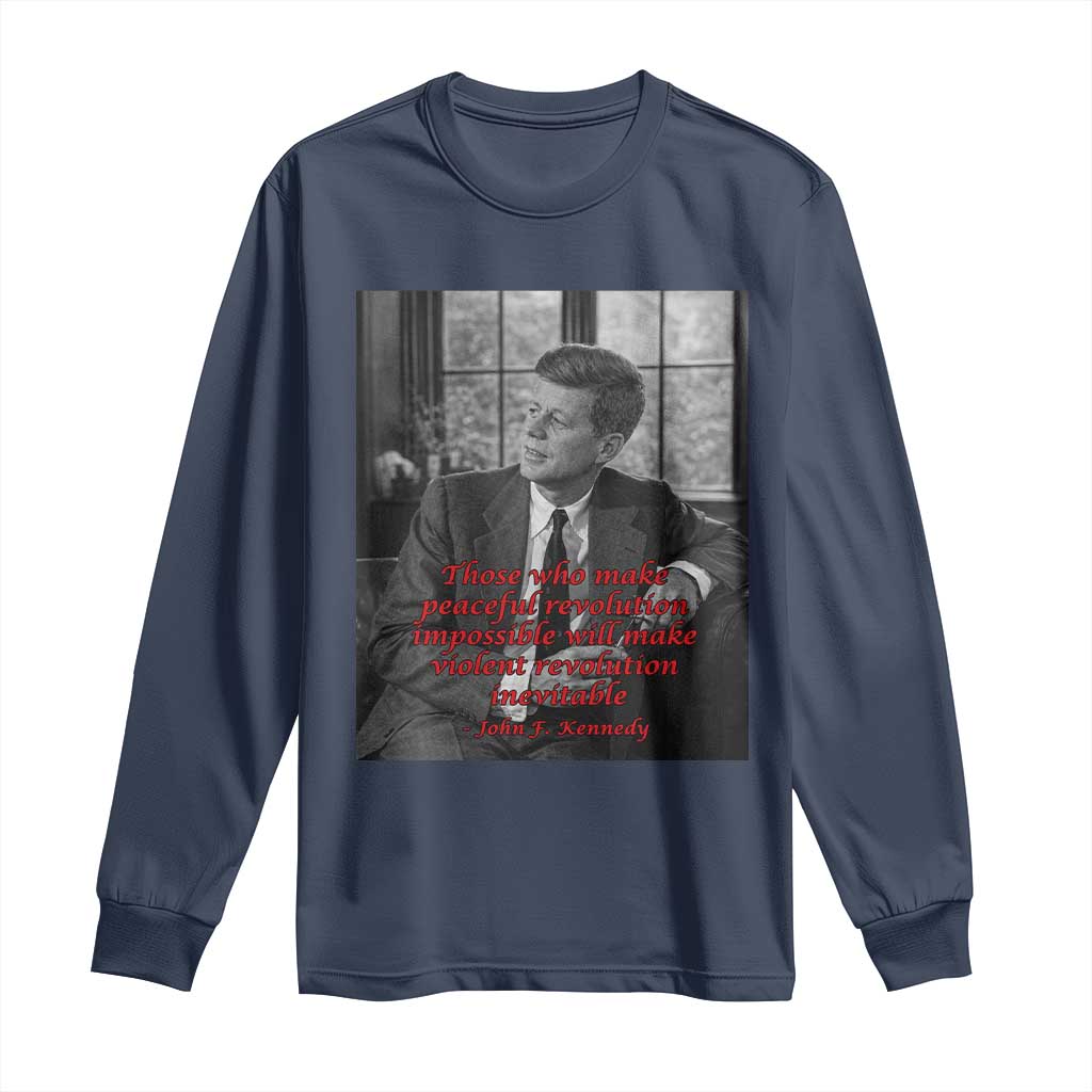 John F Kennedy Quote Long Sleeve Shirt American President History US Presidential Leader