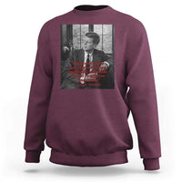 John F Kennedy Quote Sweatshirt American President History US Presidential Leader