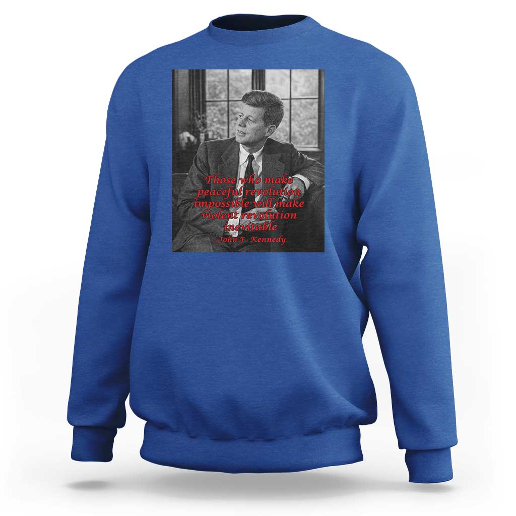 John F Kennedy Quote Sweatshirt American President History US Presidential Leader