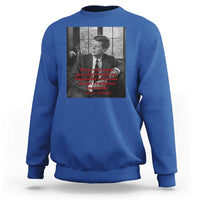 John F Kennedy Quote Sweatshirt American President History US Presidential Leader
