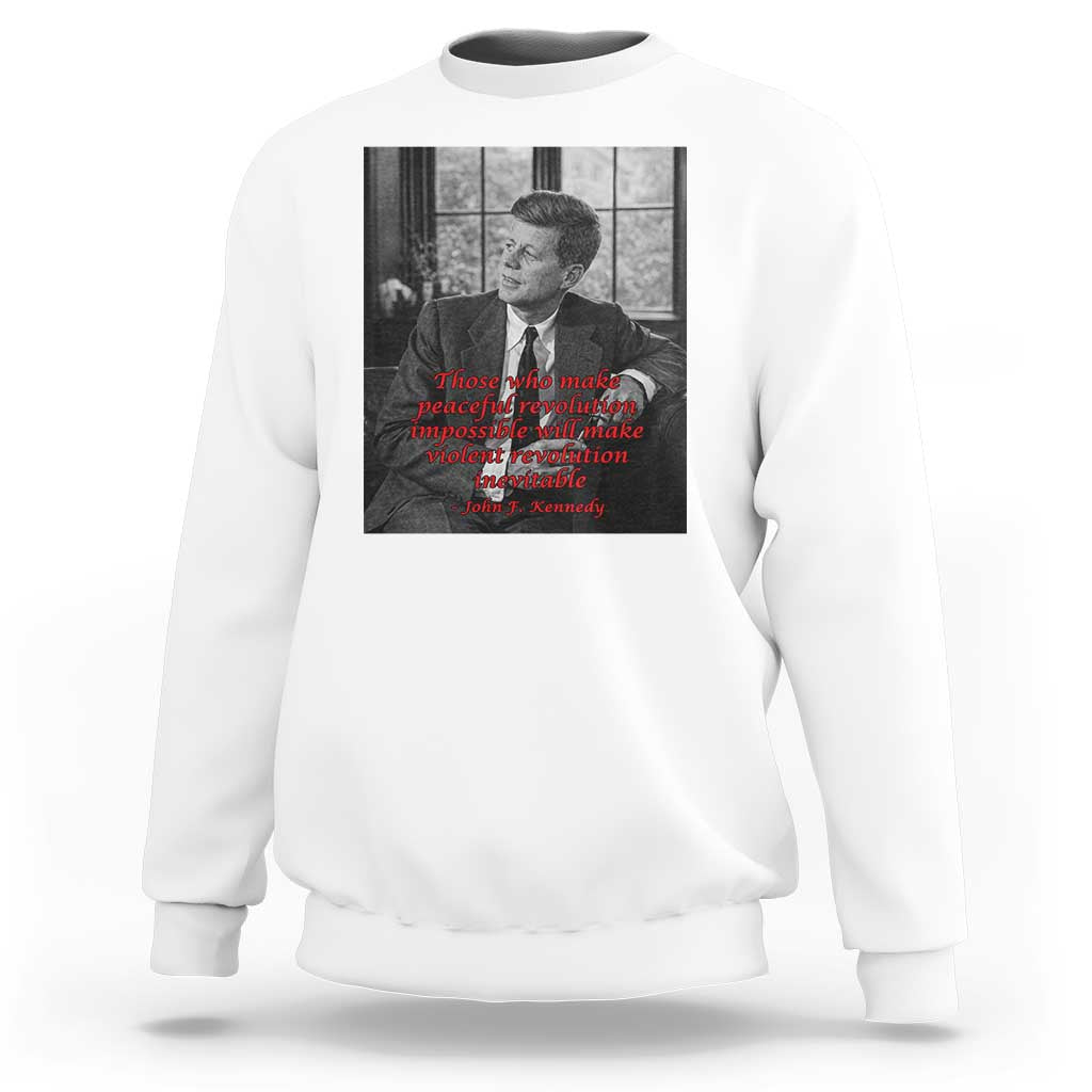 John F Kennedy Quote Sweatshirt American President History US Presidential Leader