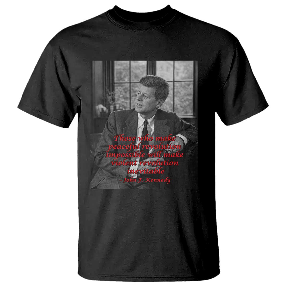 John F Kennedy Quote T Shirt American President History US Presidential Leader