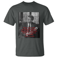 John F Kennedy Quote T Shirt American President History US Presidential Leader