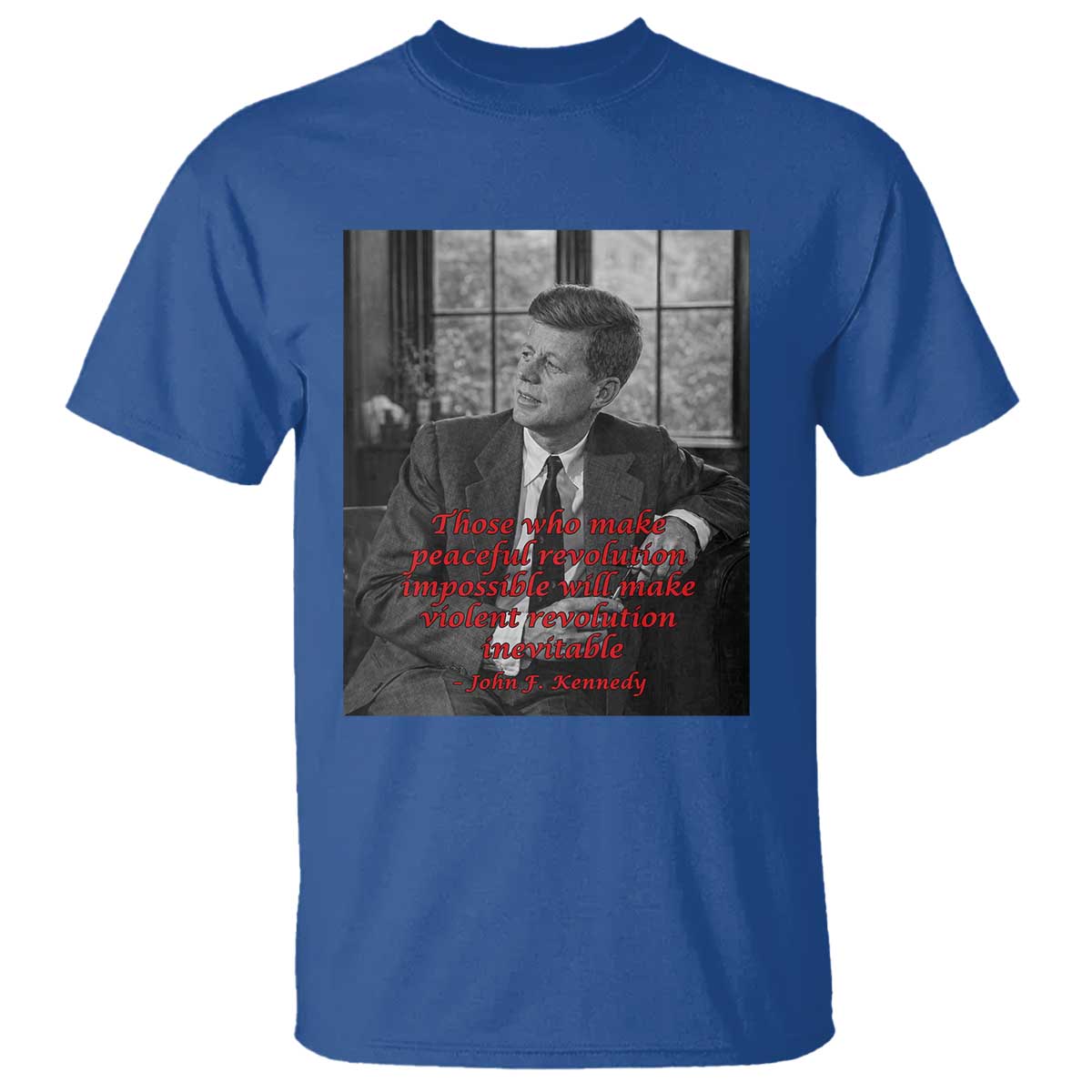John F Kennedy Quote T Shirt American President History US Presidential Leader