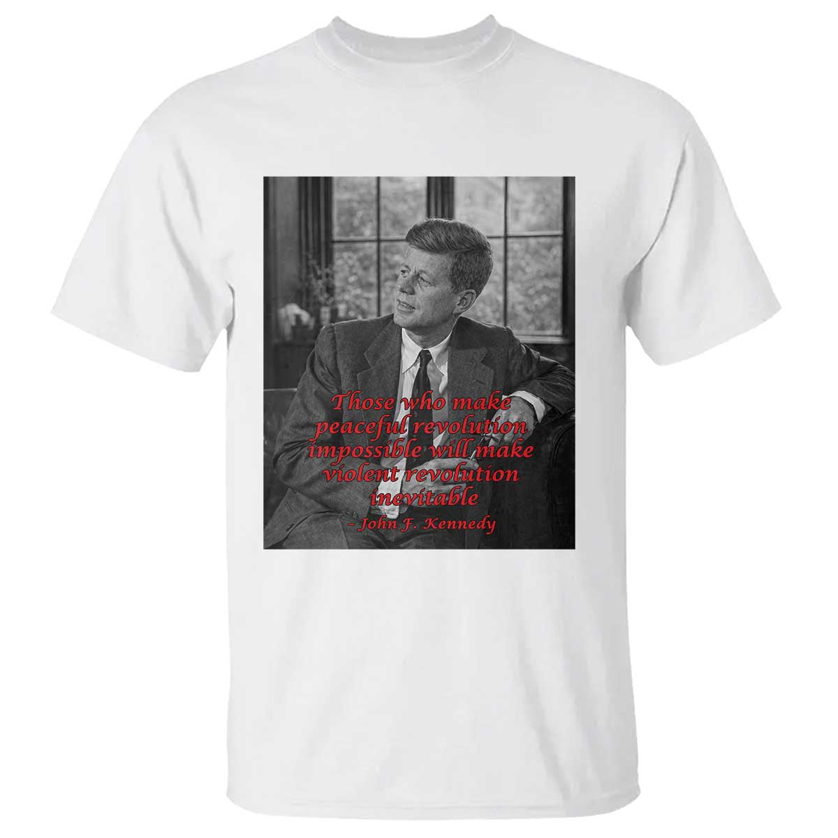 John F Kennedy Quote T Shirt American President History US Presidential Leader