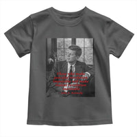 John F Kennedy Quote Toddler T Shirt American President History US Presidential Leader