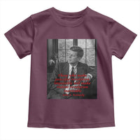 John F Kennedy Quote Toddler T Shirt American President History US Presidential Leader