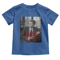 John F Kennedy Quote Toddler T Shirt American President History US Presidential Leader