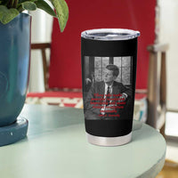 John F Kennedy Quote Tumbler Cup American President History US Presidential Leader