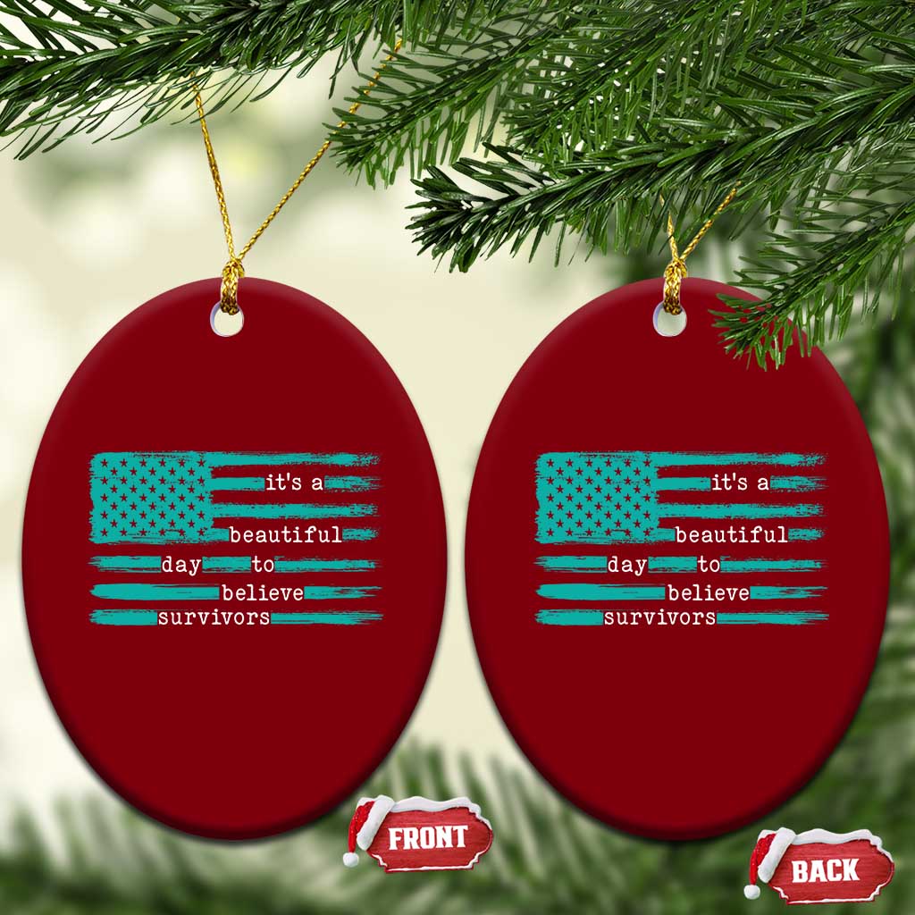 Sexual Assault Awareness Ceramic Ornament It's a Beautiful Day To Believe Survivors