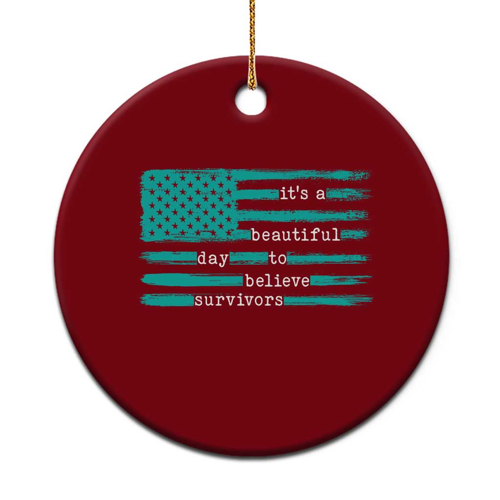 Sexual Assault Awareness Ceramic Ornament It's a Beautiful Day To Believe Survivors