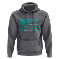 Sexual Assault Awareness Hoodie It's a Beautiful Day To Believe Survivors