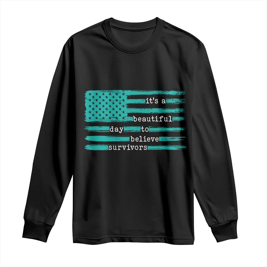 Sexual Assault Awareness Long Sleeve Shirt It's a Beautiful Day To Believe Survivors