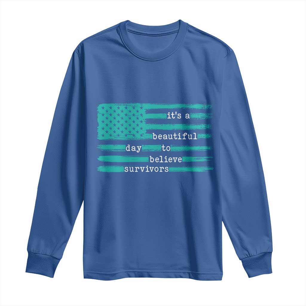 Sexual Assault Awareness Long Sleeve Shirt It's a Beautiful Day To Believe Survivors