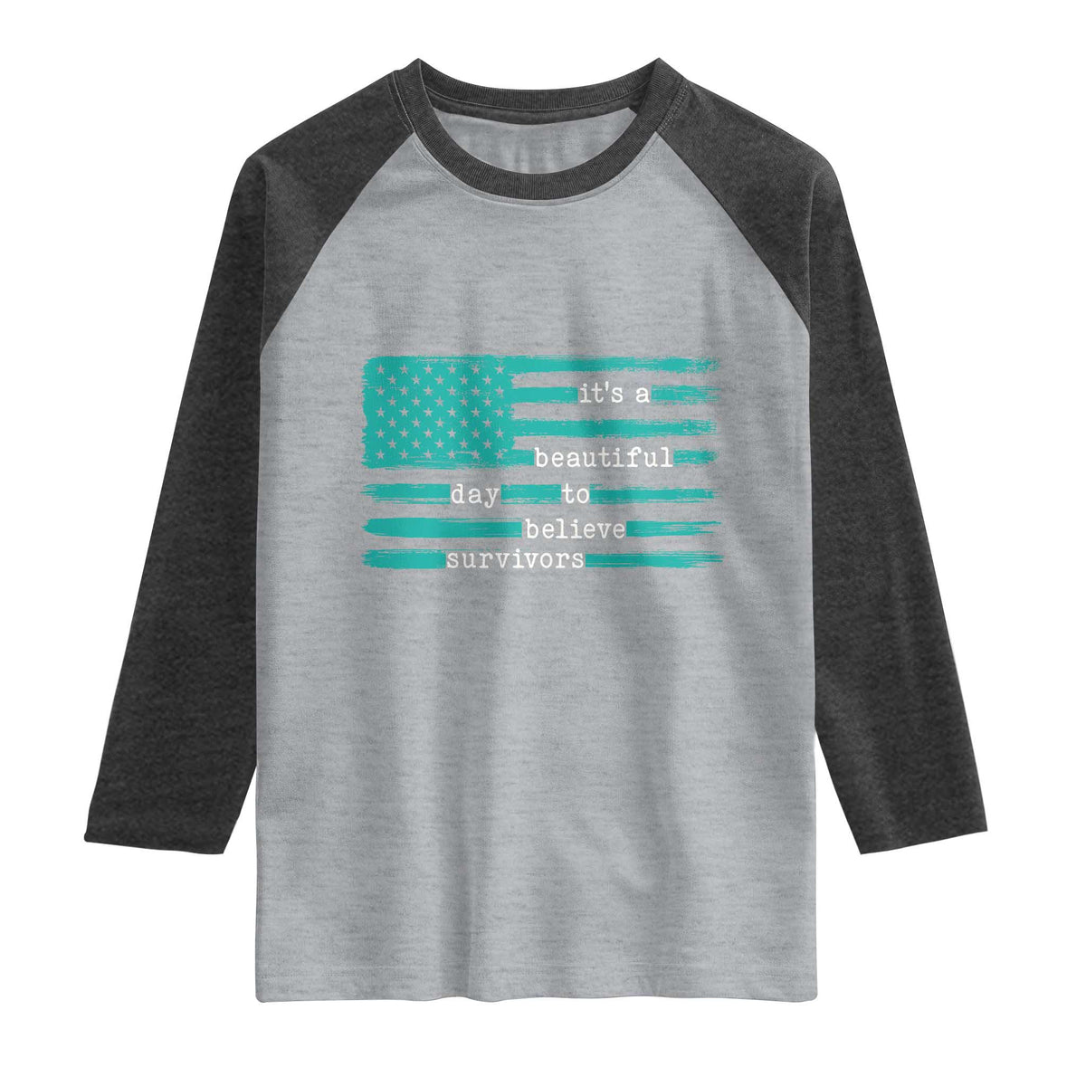 Sexual Assault Awareness Raglan Shirt It's a Beautiful Day To Believe Survivors
