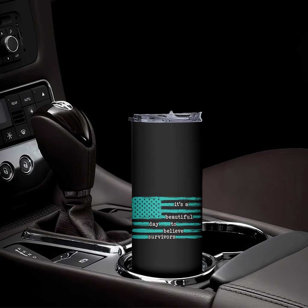 Sexual Assault Awareness Skinny Tumbler It's a Beautiful Day To Believe Survivors