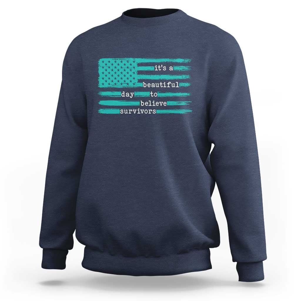 Sexual Assault Awareness Sweatshirt It's a Beautiful Day To Believe Survivors