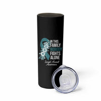 Sexual Assault Awareness Skinny Tumbler In This Family Nobody Fights Alone