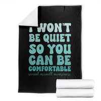 Sexual Assault Awareness Throw Blanket I Won't Be Quite So You Can Be Comfortable