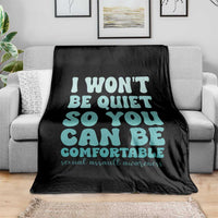 Sexual Assault Awareness Throw Blanket I Won't Be Quite So You Can Be Comfortable