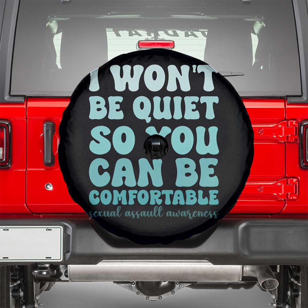 Sexual Assault Awareness Spare Tire Cover I Won't Be Quite So You Can Be Comfortable