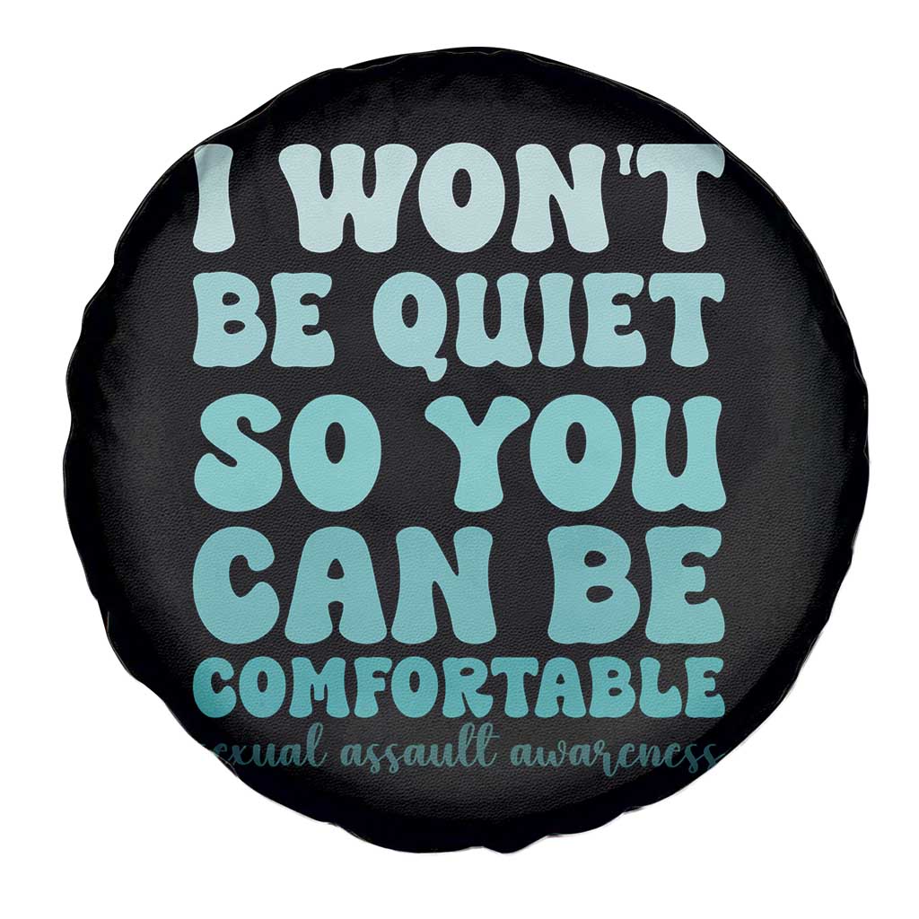 Sexual Assault Awareness Spare Tire Cover I Won't Be Quite So You Can Be Comfortable