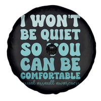 Sexual Assault Awareness Spare Tire Cover I Won't Be Quite So You Can Be Comfortable
