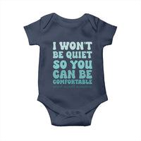 Sexual Assault Awareness Baby Onesie I Won't Be Quite So You Can Be Comfortable