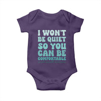 Sexual Assault Awareness Baby Onesie I Won't Be Quite So You Can Be Comfortable