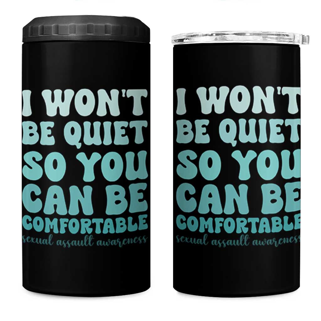 Sexual Assault Awareness 4 in 1 Can Cooler Tumbler I Won't Be Quite So You Can Be Comfortable