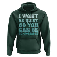 Sexual Assault Awareness Hoodie I Won't Be Quite So You Can Be Comfortable