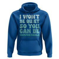 Sexual Assault Awareness Hoodie I Won't Be Quite So You Can Be Comfortable