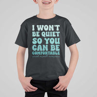 Sexual Assault Awareness T Shirt For Kid I Won't Be Quite So You Can Be Comfortable