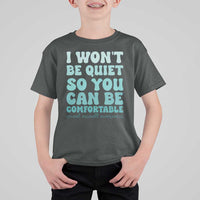 Sexual Assault Awareness T Shirt For Kid I Won't Be Quite So You Can Be Comfortable