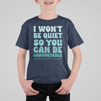 Sexual Assault Awareness T Shirt For Kid I Won't Be Quite So You Can Be Comfortable