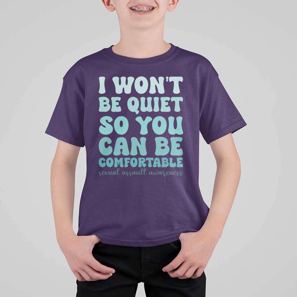 Sexual Assault Awareness T Shirt For Kid I Won't Be Quite So You Can Be Comfortable