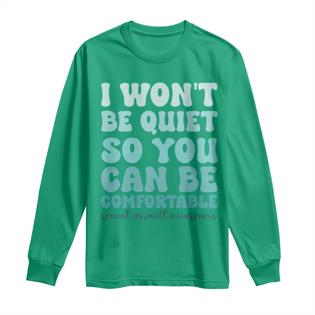 Sexual Assault Awareness Long Sleeve Shirt I Won't Be Quite So You Can Be Comfortable