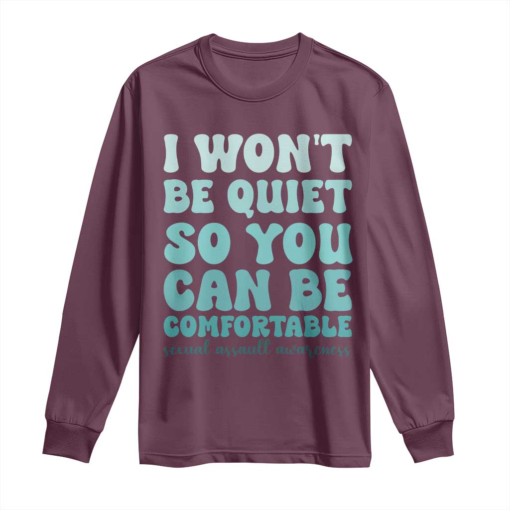 Sexual Assault Awareness Long Sleeve Shirt I Won't Be Quite So You Can Be Comfortable