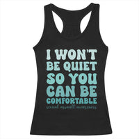 Sexual Assault Awareness Racerback Tank Top I Won't Be Quite So You Can Be Comfortable