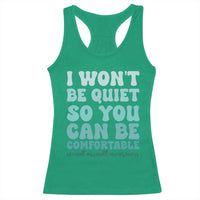 Sexual Assault Awareness Racerback Tank Top I Won't Be Quite So You Can Be Comfortable