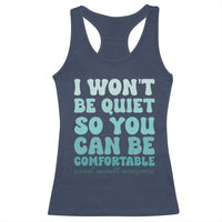 Sexual Assault Awareness Racerback Tank Top I Won't Be Quite So You Can Be Comfortable