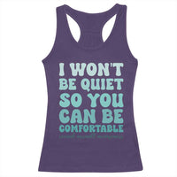 Sexual Assault Awareness Racerback Tank Top I Won't Be Quite So You Can Be Comfortable