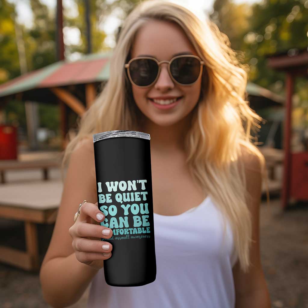 Sexual Assault Awareness Skinny Tumbler I Won't Be Quite So You Can Be Comfortable