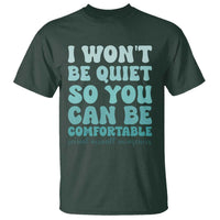 Sexual Assault Awareness T Shirt I Won't Be Quite So You Can Be Comfortable