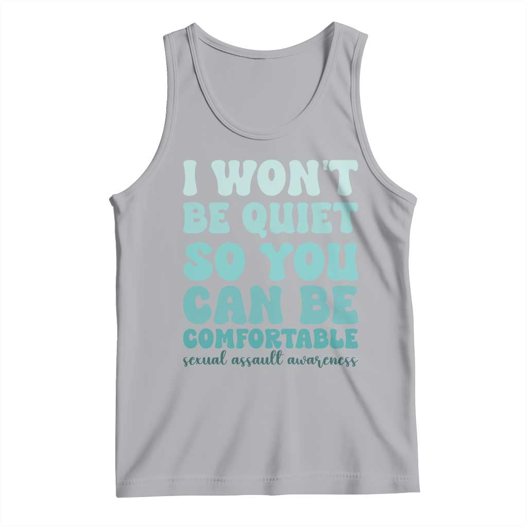 Sexual Assault Awareness Tank Top I Won't Be Quite So You Can Be Comfortable