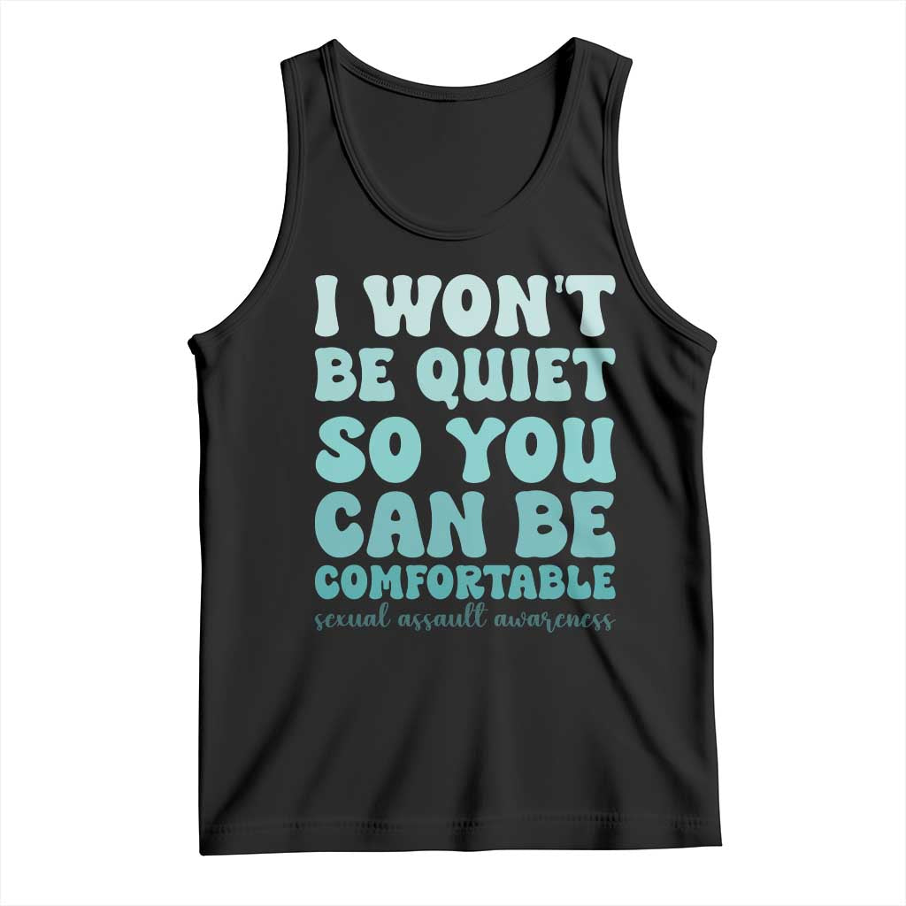 Sexual Assault Awareness Tank Top I Won't Be Quite So You Can Be Comfortable